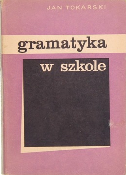 GRAMATYKA W SZKOLE , Jan Tokarski