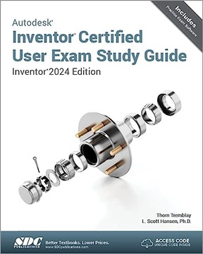 Autodesk Inventor Certified User Exam Study Guide L. SCOTT HANSEN
