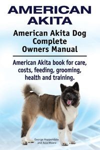 AMERICAN AKITA. AMERICAN AKITA DOG COMPLETE OWNE..