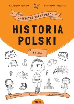 Historia Polski. Graficzne karty pracy dla klasy 8