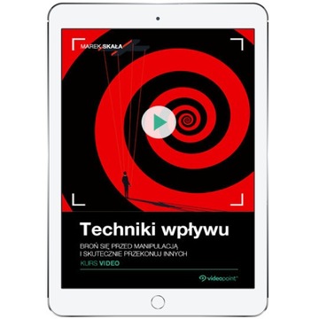 Techniki wpływu. Kurs video. Broń się przed