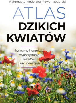 Atlas dzikich kwiatów Małgorzata Mederska