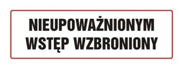 Nieupoważnionym wstęp wzbroniony PCV 10x30