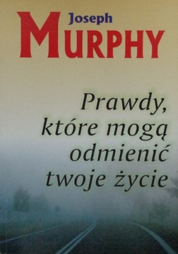 Prawdy, które mogą odmienić twoje życie - Murphy