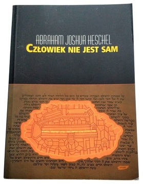 CZŁOWIEK NIE JEST SAM, ABRAHAM JOSHUA HESCHEL, UNIKAT