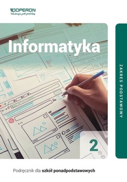 INFORMATYKA PODRĘCZNIK 2 LICEUM I TECHNIKUM ZAKRES