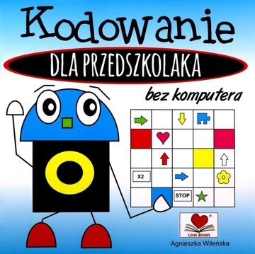 Kodowanie bez komputera dla przedszkolaka Wileńska Agnieszka