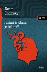 JAKIMI ISTOTAMI JESTEŚMY Noam Chomsky