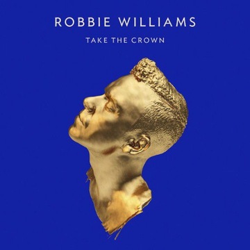 Robbie Williams – Take The Crown NOWA