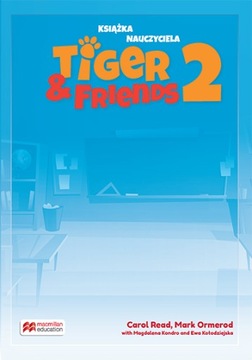 TIGER & FRIENDS 2 Książka nauczyciela