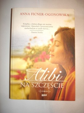 Alibi na szczęście Anna Ficner-Ogonowska