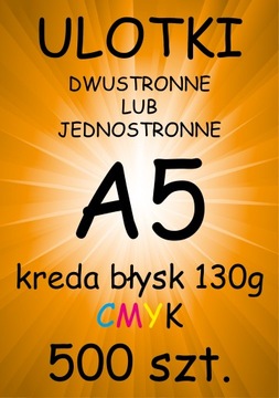ULOTKI dwustronne A5 KREDA Błysk 130g - 500 sztuk