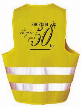 Kamizelka odblas imprezowa ŻYCIE ZACZYNA SIĘ PO 50