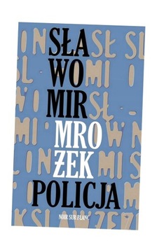 POLICJA, SŁAWOMIR MROŻEK