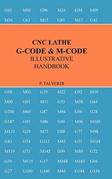 Talverdi, Patrick CNC LATHE G-CODE & M-CODE ILLUSTRATIVE HANDBOOK