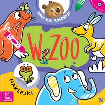 Kolorowanka Malucha Mały miś koloruje W ZOO