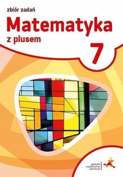 Matematyka z plusem 7 GWO Zbiór zadań jkl