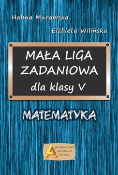 MAŁA LIGA ZADANIOWA DLA KLASY 5
