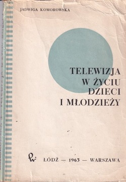 Telewizja w życiu dzieci i młodzieży Komorowska