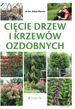 CIĘCIE DRZEW I KRZEWÓW OZDOBNYCH dr. inż. A.Marosz