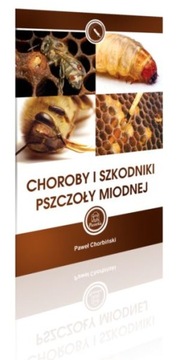 Choroby i szkodniki pszczoły miodnej Paweł Chorbiński K132
