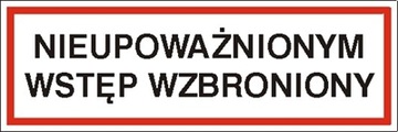 TABLICZKA NIEUPOWAŻNIONYM WSTĘP WZBRONIONY 30x10 CM