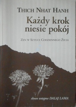 Każdy krok niesie pokój Thich Nhat Hanh Zen w sztuce życia stan dobry