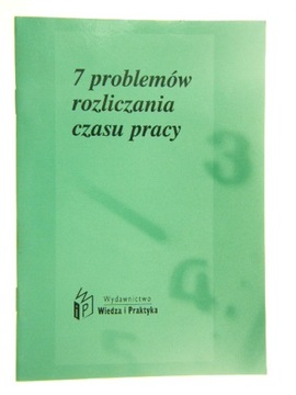 7 PROBLEMÓW ROZLICZANIA CZASU PRACY + CD