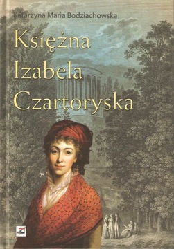 Księżna Izabela Czartoryska Bodziachowska
