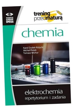 ELEKTROCHEMIA. REPETYTORIUM I ZADANIA. KAROL DUDEK-RÓŻYCKI, MICHAŁ PŁOTEK,