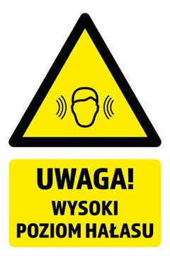 TABLICZKA UWAGA! WYSOKI POZIOM HAŁASU PCV 19X29cm