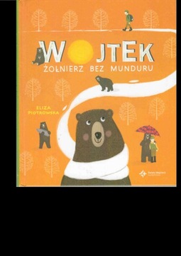 Wojtek Żołnierz bez munduru Eliza Piotrowska