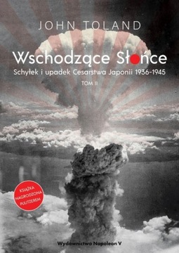 WSCHODZĄCE SŁOŃCE SCHYŁEK I UPADEK CESARSTWA JAPON