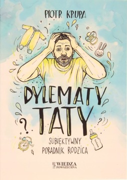 DYLEMATY TATY, Piotr Krupa