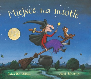 Miejsce na miotle Axel Scheffler, Julia Donaldson