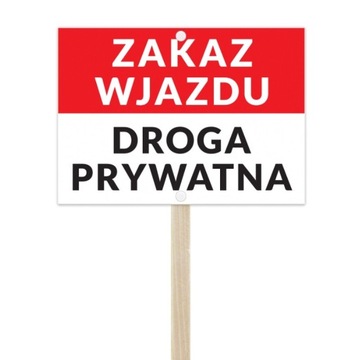 ZAKAZ WJAZDU DROGA PRYW 20x30 Tabliczka na stelażu