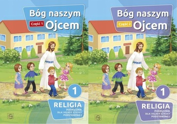 Religia klasa 1 Bóg naszym Ojcem Podręcznik z ćwiczeniami część 1 i 2