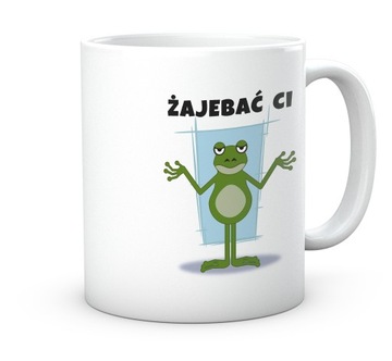 Kubek Śmieszny Prezent Żajebać Ci Żaba, Frog