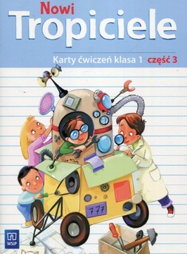 NOWI TROPICIELE KARTY ĆWICZEŃ KLASA 1 CZĘŚĆ 3 EDUKACJA WCZESNOSZKOLNA 1687