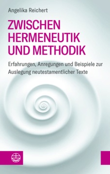 Zwischen Hermeneutik und Methodik: Erfahrungen, Anregungen und Beispiele zu