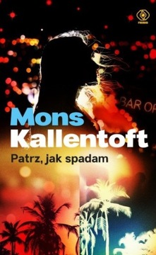 MONS KALLENTOFT - PATRZ, JAK SPADAM - nowa !!!