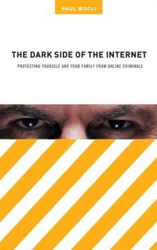 The Dark Side of the Internet: Protecting Yourself and Your Family from Onl