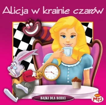 BAJKI DLA DZIECI - ALICJA W KRAINIE CZARÓW
