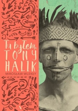 Tu byłem Tony Halik - Mirosław Wlekły /miękka/
