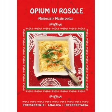 Opium w rosole Małgorzaty Musierowicz- opracowanie