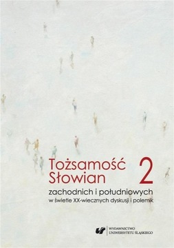 TOŻSAMOŚĆ SŁOWIAN ZACHODNICH.. T.2