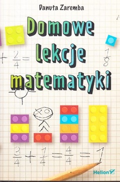 DOMOWE LEKCJE MATEMATYKI * DANUTA ZAREMBA