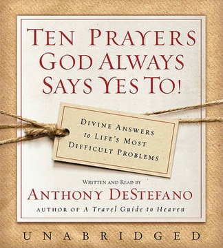 Ten Prayers God Always Says Yes To UNA AUDIOBOOK