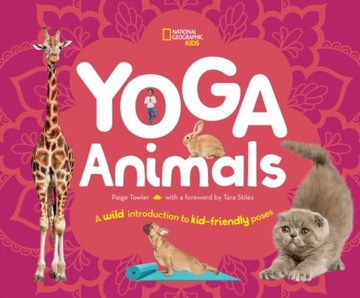 Yoga Animals: Playful Poses for Calming Your Wild