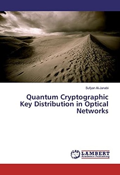 Al-janabi, Sufyan Quantum Cryptographic Key Distribution in Optical Network